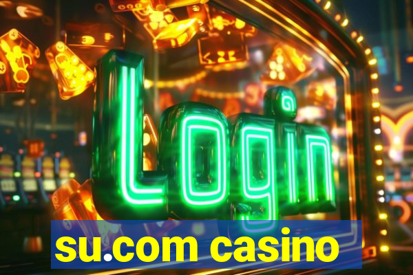 su.com casino